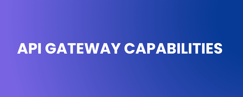 API Gateway Capabilities 