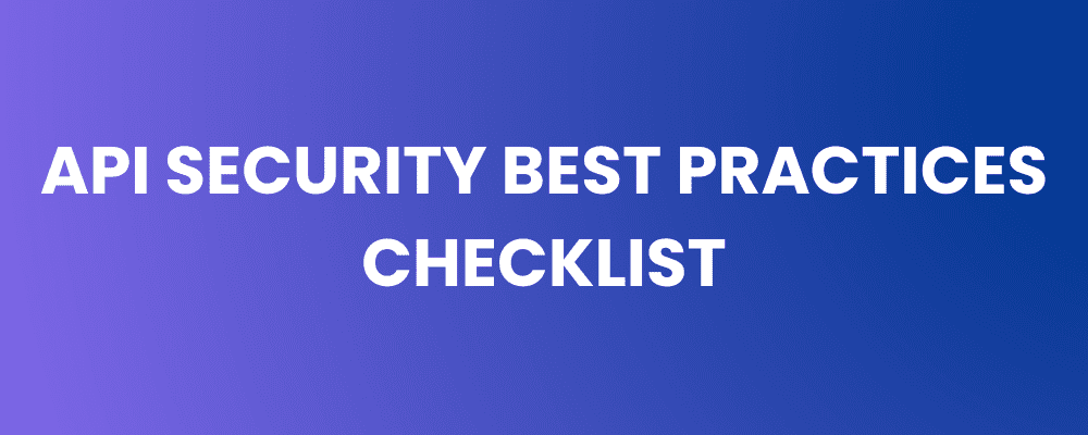 API Security Best Practices Checklist